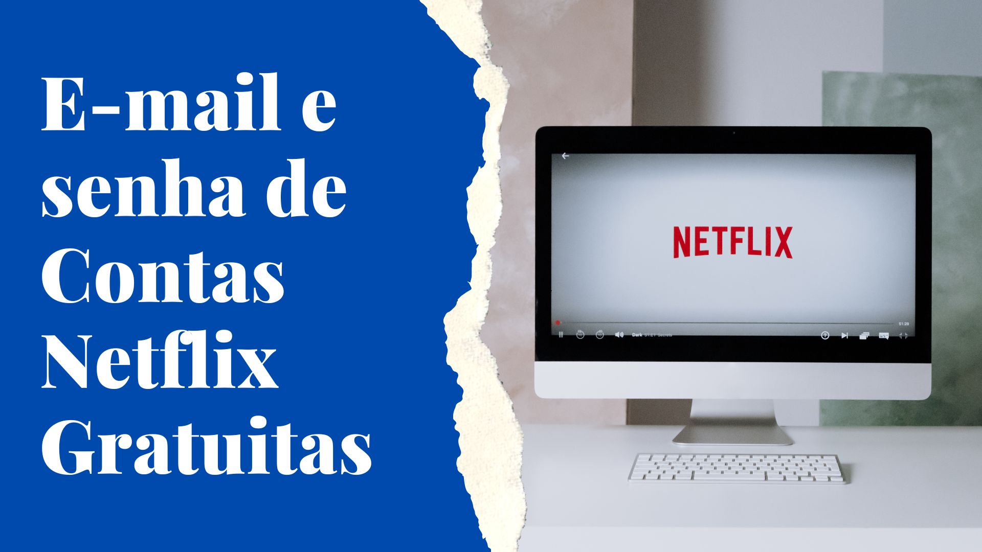 E-mail e senha de Contas Netflix Gratuitas